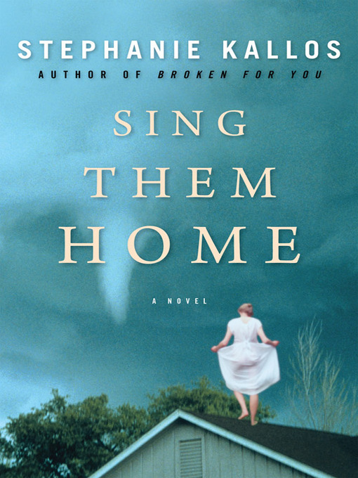 Title details for Sing Them Home by Stephanie Kallos - Wait list